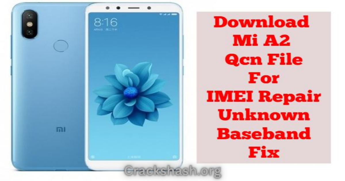 Xiaomi MI A2 QCN File Download PC Free Download - CracksHash Xiaomi MI A2 QCN File