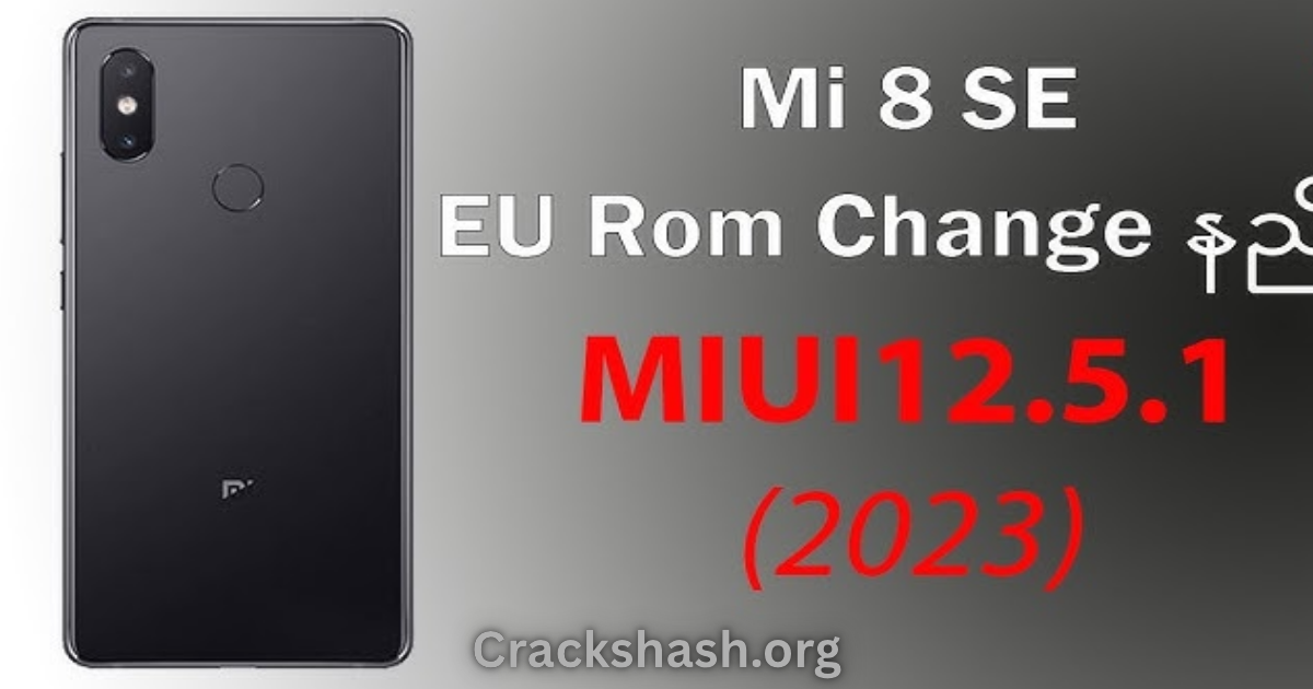 Xiaomi MI8 SE EU ROM Free Download Free Download - CracksHash Xiaomi MI8 SE EU ROM