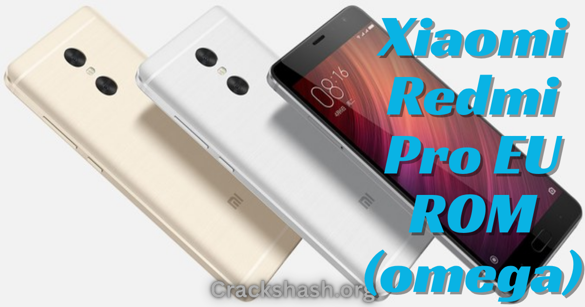 Xiaomi Redmi Pro EU ROM (omega)